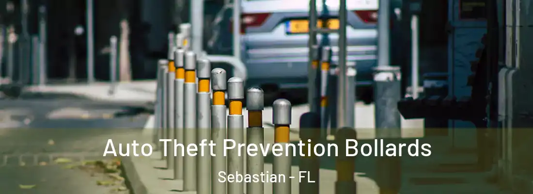 Auto Theft Prevention Bollards Sebastian - FL