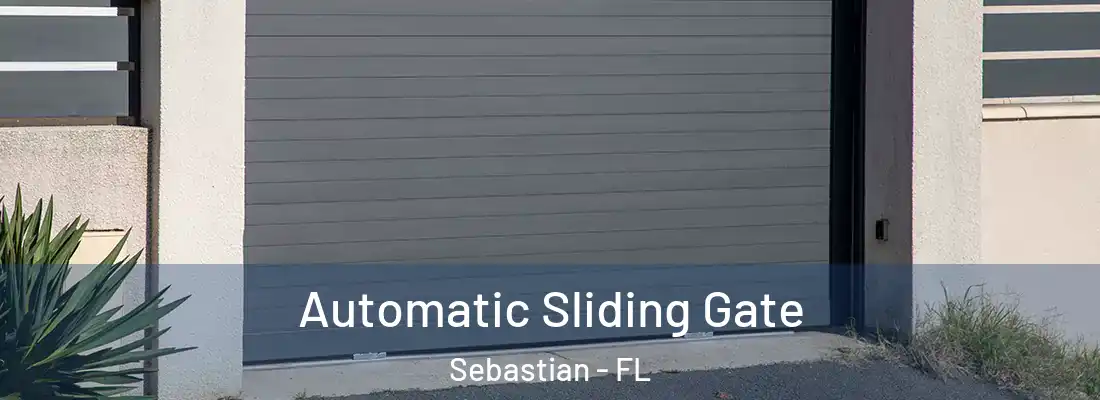 Automatic Sliding Gate Sebastian - FL