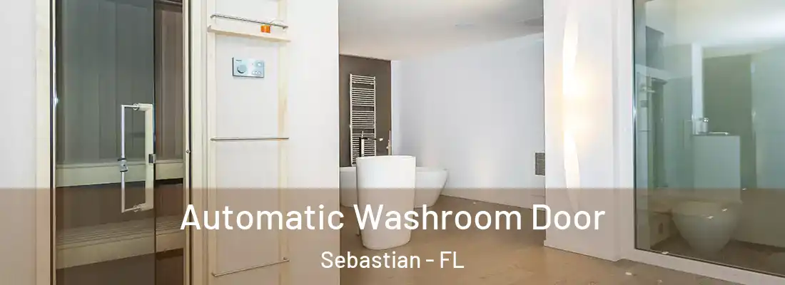 Automatic Washroom Door Sebastian - FL