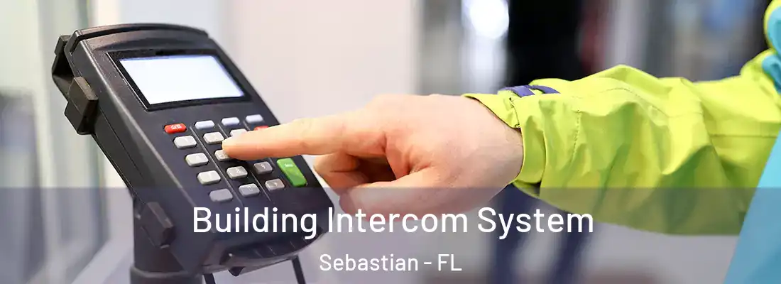 Building Intercom System Sebastian - FL