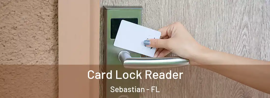 Card Lock Reader Sebastian - FL