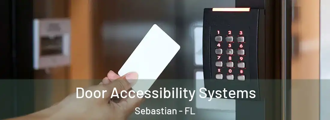  Door Accessibility Systems Sebastian - FL