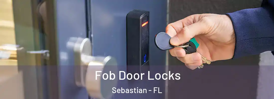 Fob Door Locks Sebastian - FL
