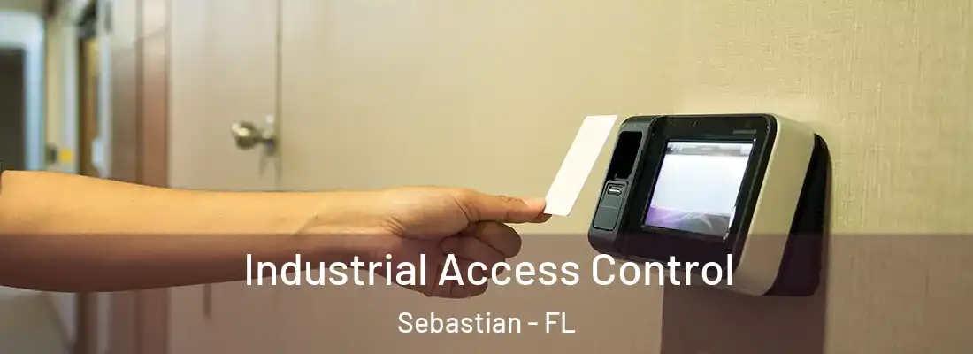  Industrial Access Control Sebastian - FL