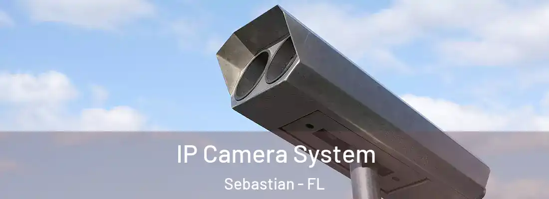 IP Camera System Sebastian - FL