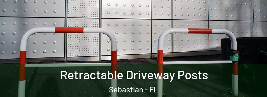  Retractable Driveway Posts Sebastian - FL