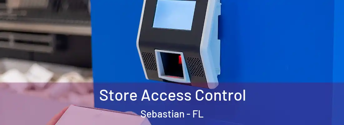 Store Access Control Sebastian - FL