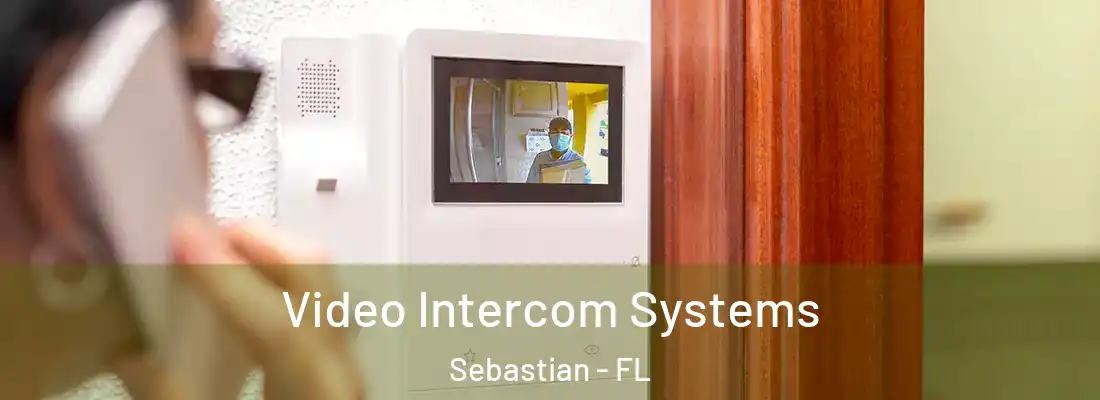 Video Intercom Systems Sebastian - FL